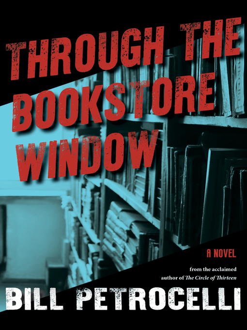 Title details for Through the Bookstore Window by Bill Petrocelli - Available